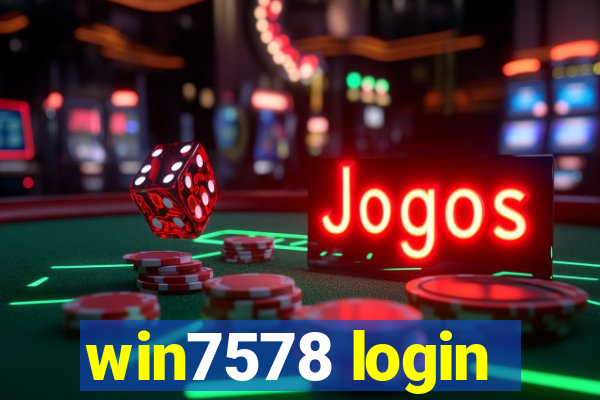 win7578 login